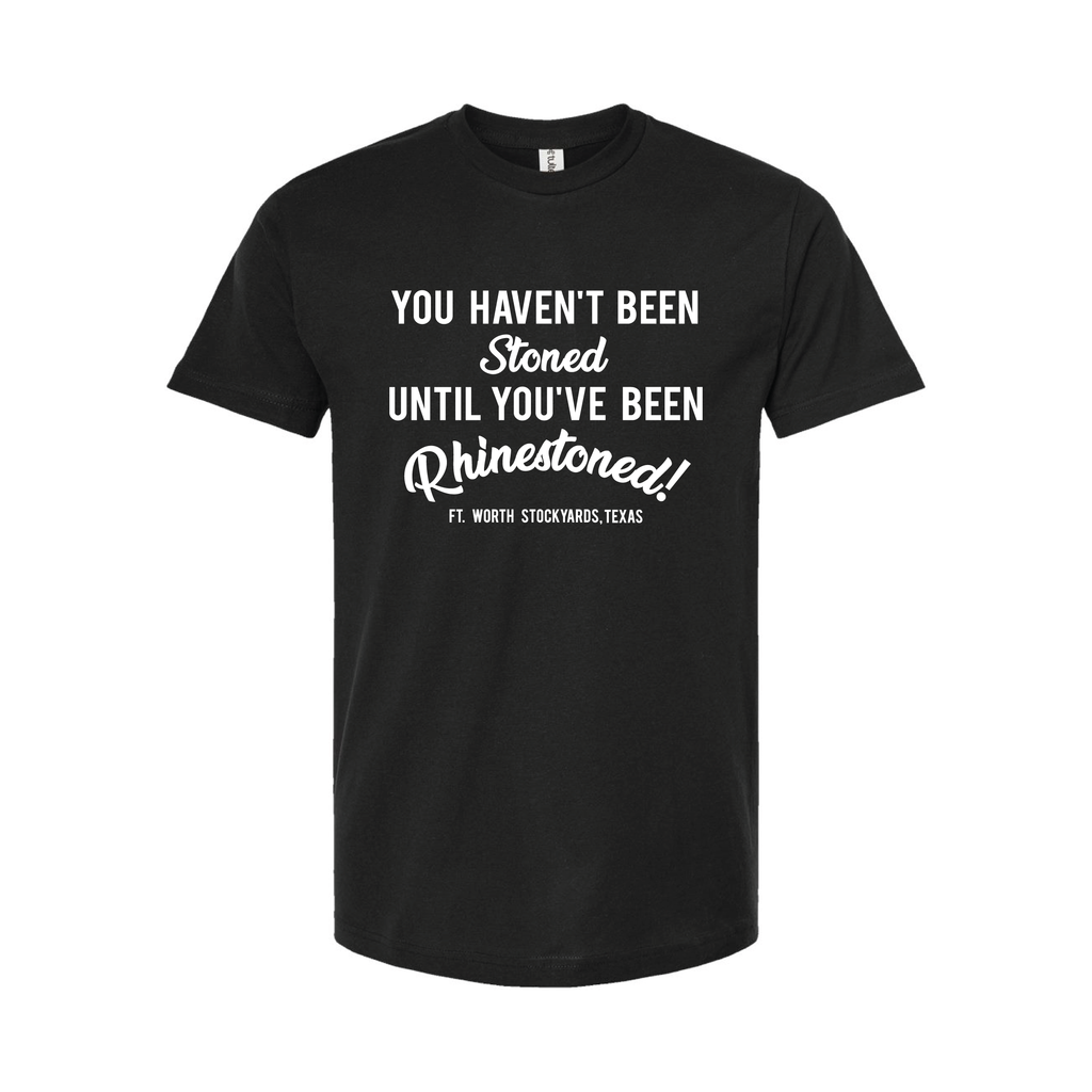 You Haven't Been Stoned T-Shirt