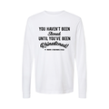 You Haven't Been Stoned Long Sleeve