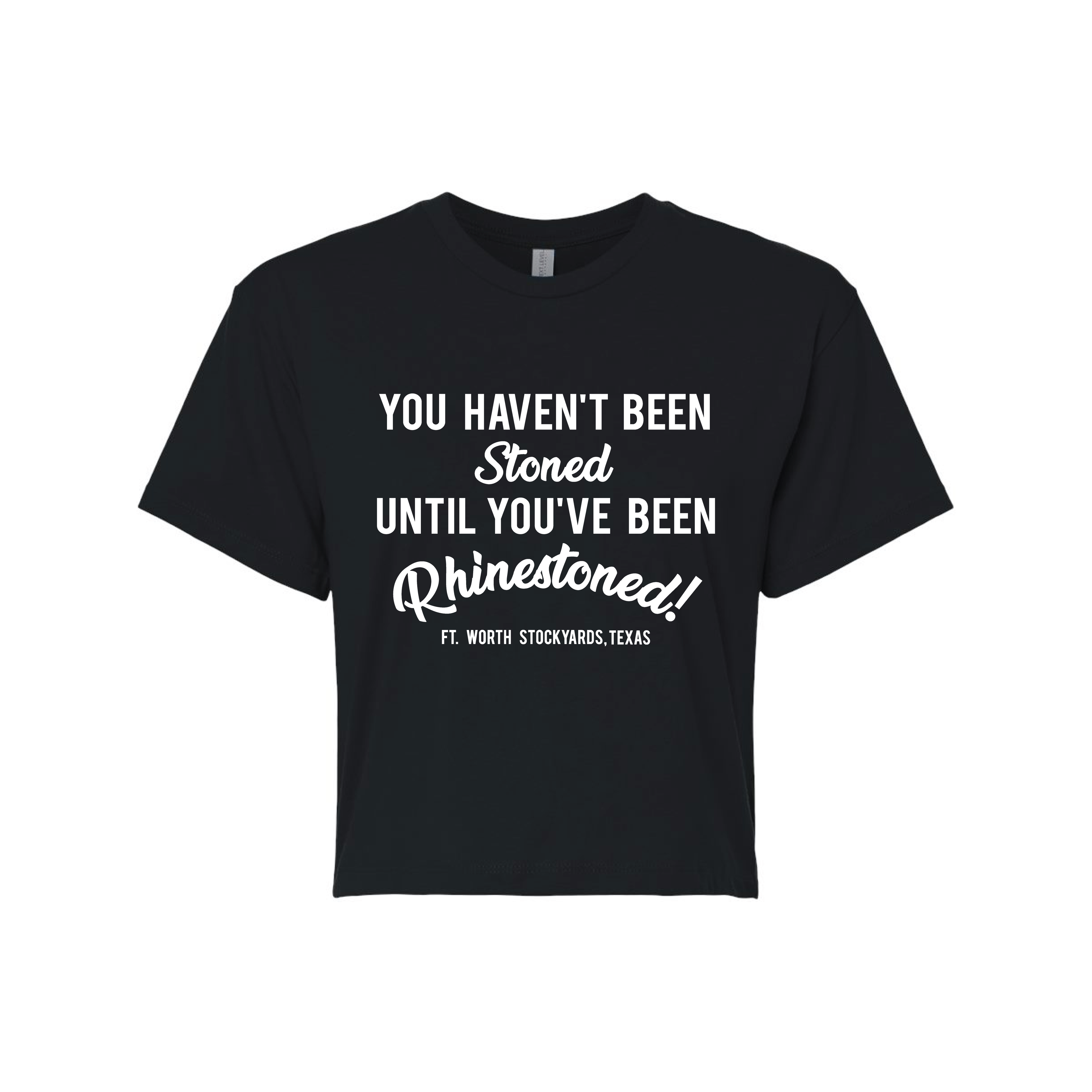 You Haven't Been Stoned Crop Top