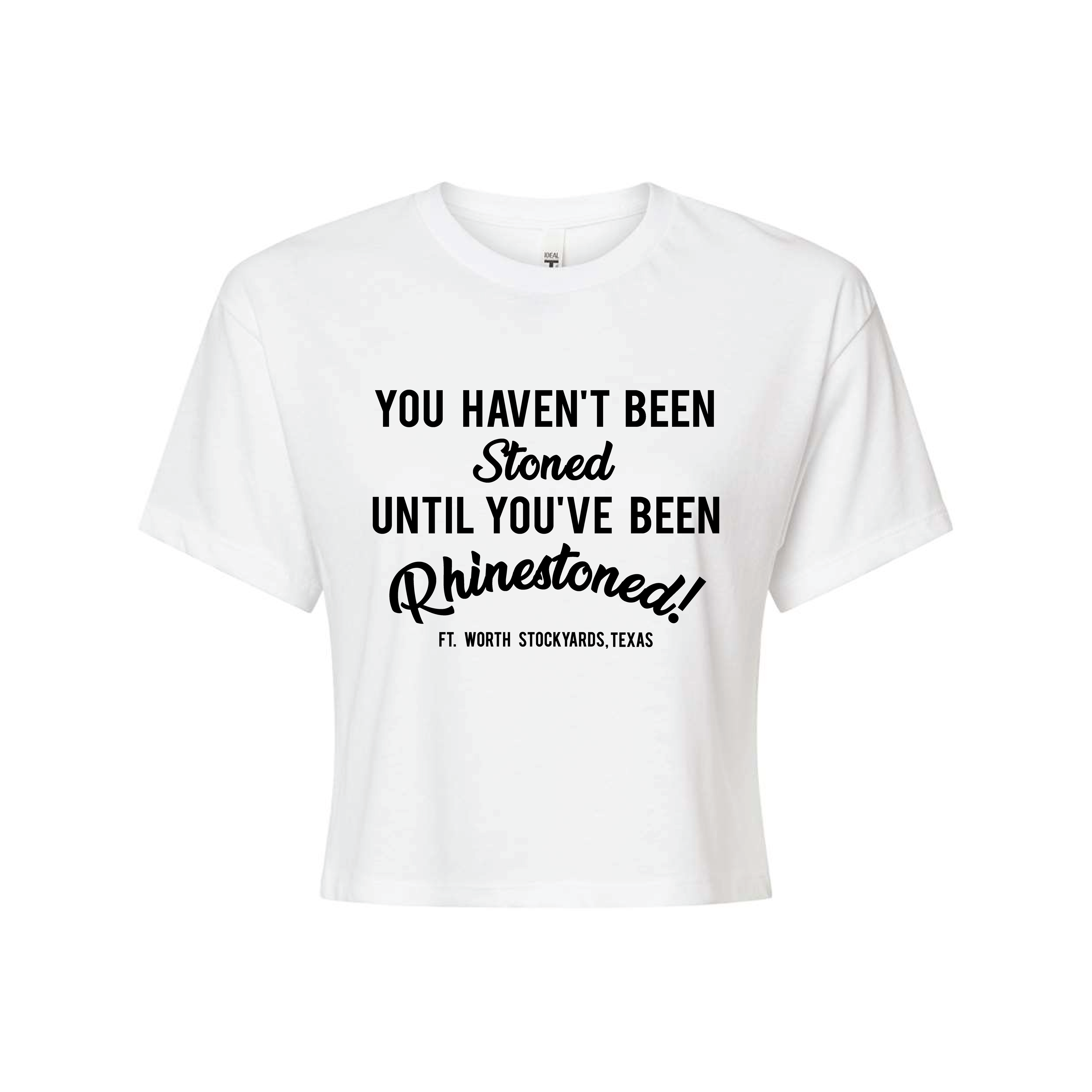 You Haven't Been Stoned Crop Top