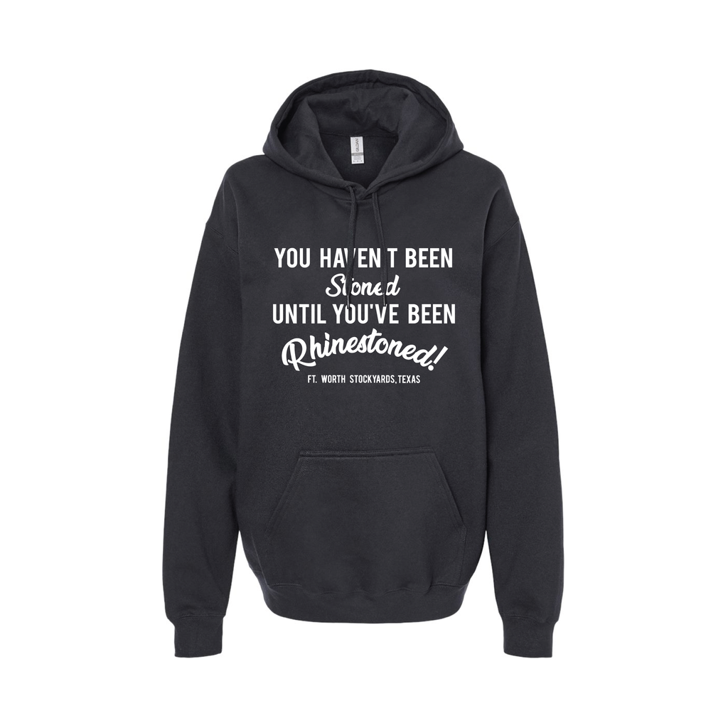 You Haven't Been Stoned Hoodie