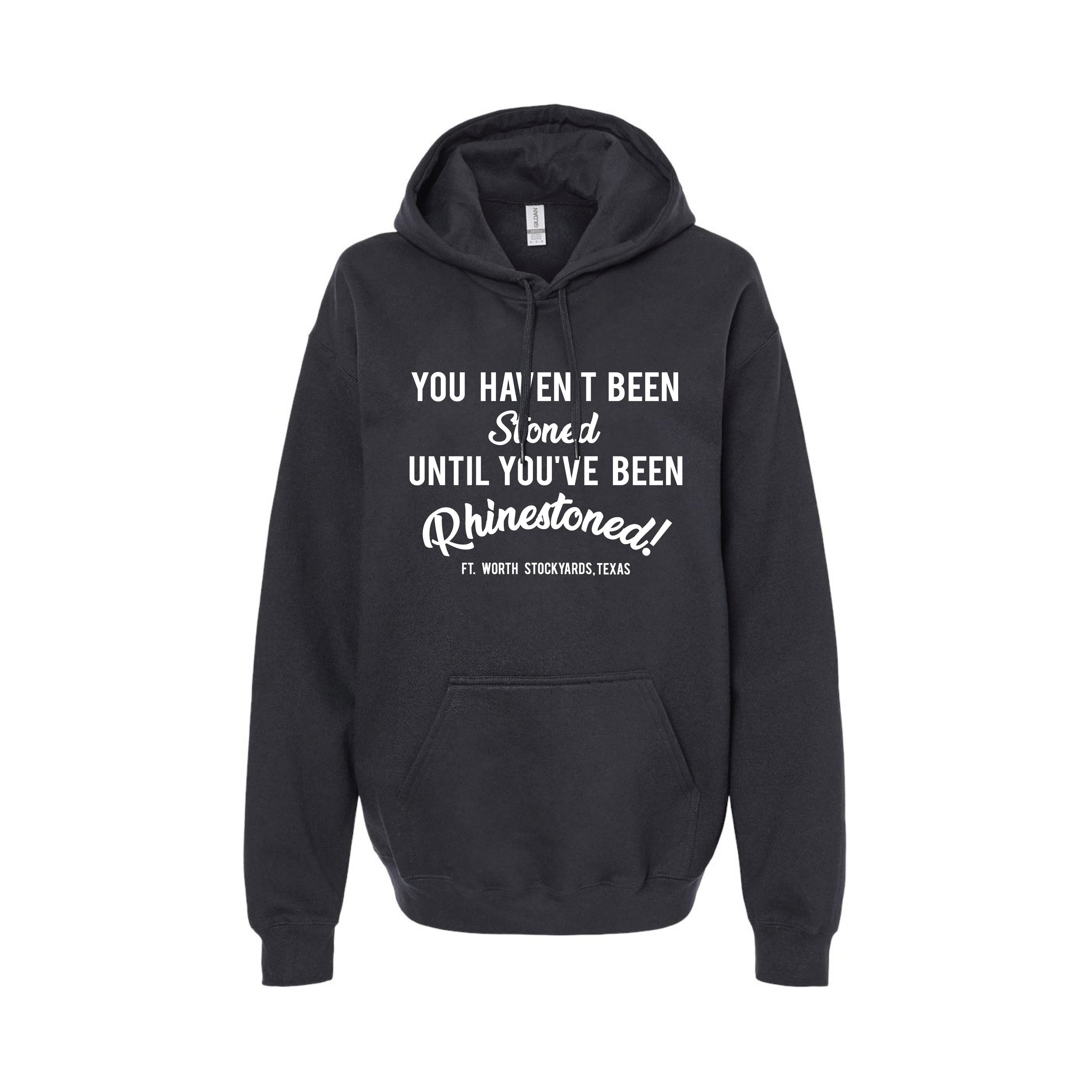 You Haven't Been Stoned Hoodie