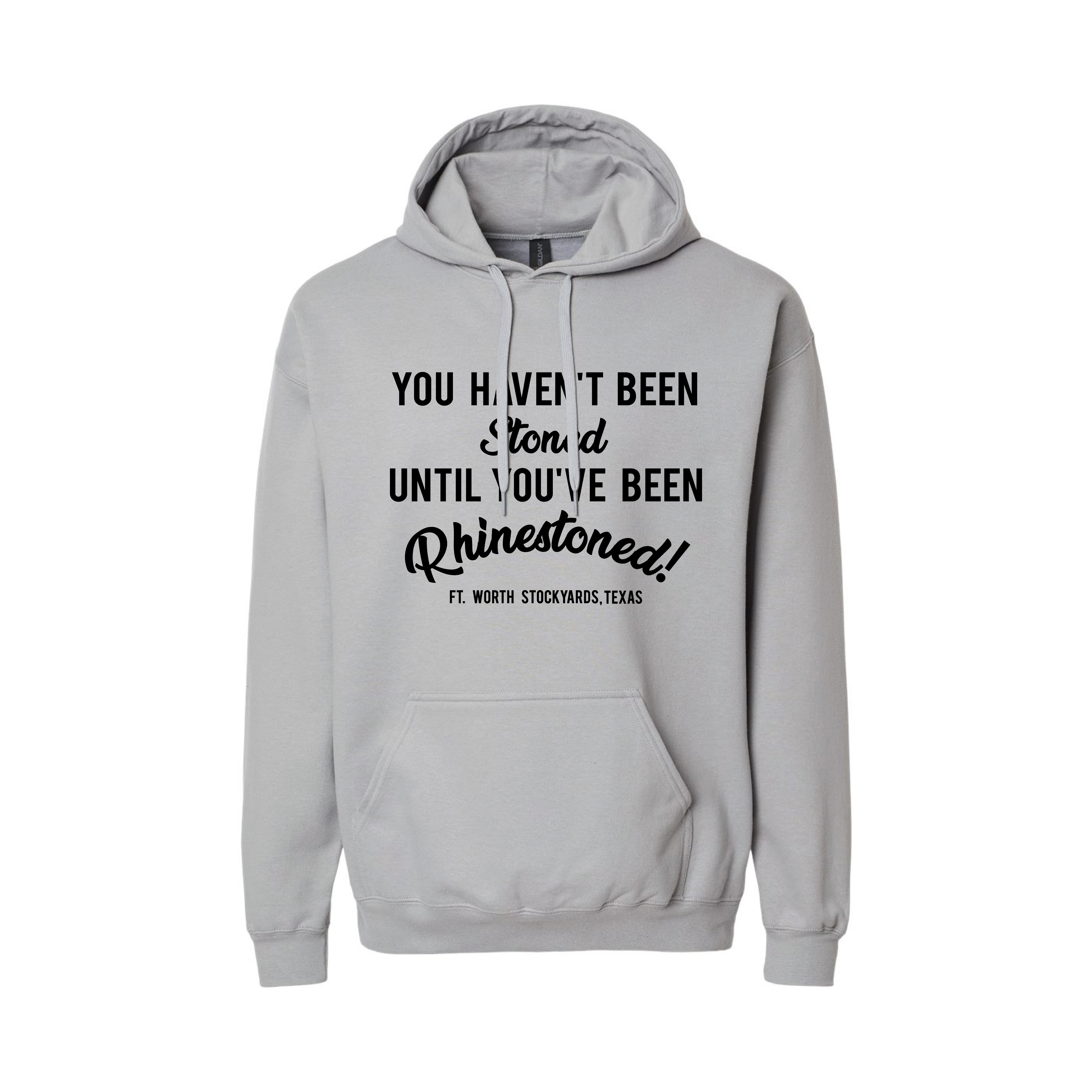 You Haven't Been Stoned Hoodie
